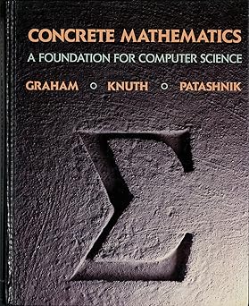 Concrete Mathematics: A Foundation for Computer Science (2nd Edition) 2nd Edition